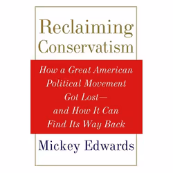 ISBN Reclaiming Conservatism ( How a Great American Political Movement Got Lost - And How It Can Find Its Way Back ), Mickey  ...