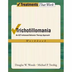 ISBN Trichotillomania: Workbook ( An ACT-enhanced Behavior Therapy Approach ), Douglas W. Woods, PhD Michael P. Twohig, 96 pa ...