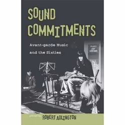 ISBN Sound Commitments ( Avant-garde Music and the Sixties ), Robert Adlington, 304 pages, Anglais, Oxford University Press,  ...