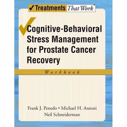 ISBN Cognitive-Behavioral Stress Management for Prostate Cancer Recovery: Workbook, Frank J. Penedo, Michael H. Antoni, Neil  ...