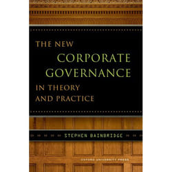 The New Corporate Governance in Theory and Practice