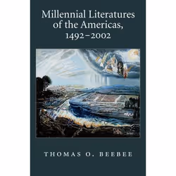 ISBN Millennial Literatures of the Americas 1492-2002, Thomas O. Beebee, 264 pages, Anglais, Oxford University Press, 27/11/2 ...