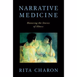 ISBN Narrative Medicine ( Honoring the stories of illness ), Rita Charon, 304 pages, Anglais, Oxford University Press, 14/02/ ...