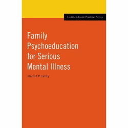 ISBN Family Psychoeducation for Serious Mental Illness, Harriet P. Lefley, Anglais, Oxford University Press, 16/07/2009, unis ...