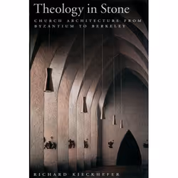 ISBN Theology in Stone ( Church Architecture from Byzantium to Berkeley ), Richard Kieckhefer, 384 pages, Anglais, Oxford Uni ...
