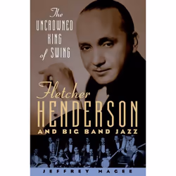 ISBN The Uncrowned King of Swing ( Fletcher Henderson and Big Band Jazz ), Anglais, Couverture rigide