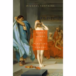 ISBN Funny Words in Plautine Comedy, Michael Fontaine, 328 pages, Anglais, Oxford University Press, 14/01/2010, unisexe