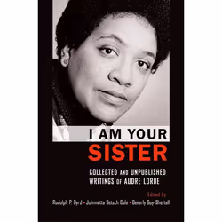 ISBN I Am Your Sister Collected and Unpublished Writings of Audre Lorde, Anglais, Livre broché, 304 pages