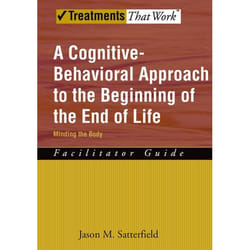 A Cognitive-Behavioral Approach to the Beginning of the End of Life, Treatments That Work
