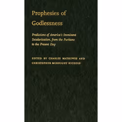 ISBN Prophesies of Godlessness ( Predictions of America's Iminent Secularization from the Puritans to Postmodernity ), Anglai ...