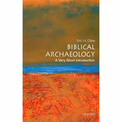 ISBN Biblical Archaeology: A Very Short Introduction, Eric H Cline, 168 pages, Anglais, Oxford University Press, 26/11/2009, ...