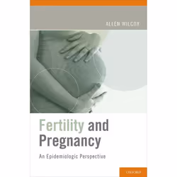 ISBN Fertility and Pregnancy ( An Epidemiologic Perspective ), Allen J. Wilcox, 336 pages, Anglais, Oxford University Press,  ...
