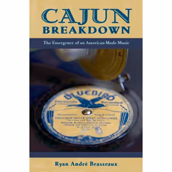 ISBN Cajun Breakdown ( The Emergence of an American Made Music ), Anglais, Livre broché, 336 pages