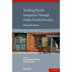 ISBN Tackling Health Inequities Through Public Health Practice ( Theory To Action ), Richard Hofrichter, Rajiv Bhatia, 600 pa ...