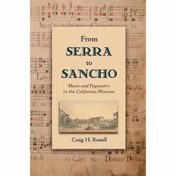 ISBN From Serra to Sancho ( Music and Pageantry in the California Missions ), Anglais, Livre broché, 480 pages
