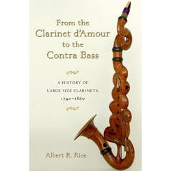 From the Clarinet d'Amour to the Contra Bass