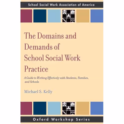 ISBN The Domains and Demands of School Social Work Practice ( A Guide to Working Effectively with Students Families and Schoo ...