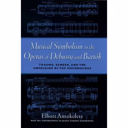 ISBN Musical Symbolism in the Operas of Debussy and Bartok ( Trauma Gender and the Unfolding of the Unconscious ), Anglais, C ...