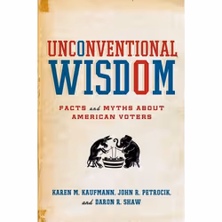 ISBN Unconventional Wisdom ( Facts and Myths about American Voters ), Anglais, Couverture rigide