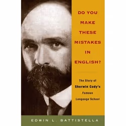 ISBN Do You Make These Mistakes in English? ( The Story of Sherwin Cody's Famous Language School ), Edwin L Basttistella, 224 ...