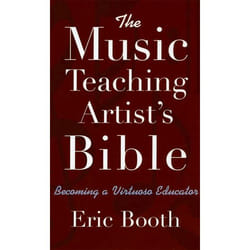The Music Teaching Artist's Bible