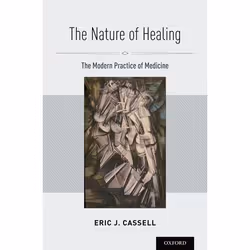 ISBN The Nature of Healing ( The Modern Practice of Medicine ), Eric J. Cassell, 304 pages, Anglais, Oxford University Press, ...