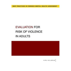 Evaluation for Risk of Violence in Adults, Best Practice in Forensic Mental Health Assessment