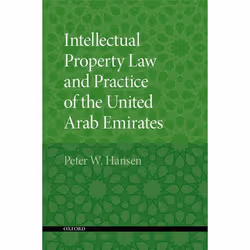 ISBN Intellectual Property Law and Practice of the United Arab Emirates, Peter W. Hansen, 888 pages, Anglais, Oxford Universi ...