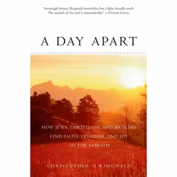 ISBN A Day Apart ( How Jews Christians and Muslims Find Faith Freedom and Joy on the Sabbath ), Christopher D Ringwald, 336 p ...