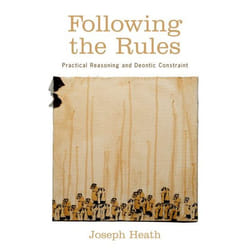 ISBN Following the Rules ( Practical Reasoning and Deontic Constraint )