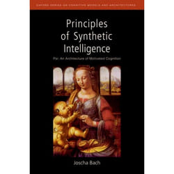 Principles of Synthetic Intelligence, Oxford Series on Cognitive Models and Architectures