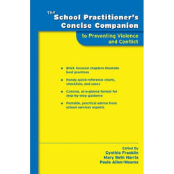 The School Practitioner's Concise Companion to Preventing Violence and Conflict, School Practitioner's Concise Companions