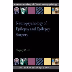 ISBN Neuropsychology of Epilepsy and Epilepsy Surgery, Gregory Lee, 376 pages, Anglais, Oxford University Press, 29/04/2010,  ...