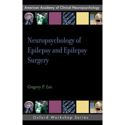 Neuropsychology of Epilepsy and Epilepsy Surgery, Aacn Workshop Series