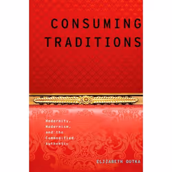 ISBN Consuming Traditions ( Modernity Modernism and the Commodified Authentic ), Anglais, Livre broché, 232 pages