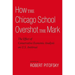 ISBN How the Chicago School Overshot the Mark ( The Efect of Conservative Economic Analysis on U.S. Antitrust )