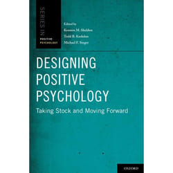 Designing Positive Psychology: Taking Stock and Moving Forward Collectif