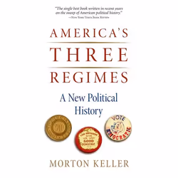 ISBN America's Three Regimes ( A New Political History ), Morton Keller, 384 pages, Anglais, Oxford University Press, 26/03/2 ...