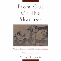 ISBN From Out of the Shadows ( Mexican Women in Twentieth-Century America ), Anglais, Couverture rigide, 304 pages