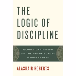 ISBN The Logic of Discipline ( Global Capitalism and the Architecture of Government ), Anglais, Livre broché, 216 pages