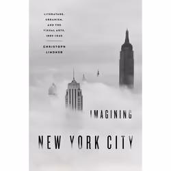 ISBN Imagining New York City ( Literature Urbanism and the Visual Arts 1890-1940 ), Anglais, Couverture rigide, 240 pages