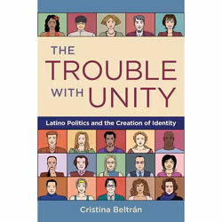 ISBN The Trouble with Unity ( Latino Politics and the Creation of Identity ), Anglais, Couverture rigide