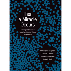ISBN Then A Miracle Occurs ( Focusing on Behavior in Social Psychological Theory and Research ), Christopher R. Agnew, Donal ...