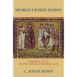 ISBN World Upside Down ( Reading Acts in the Graeco-Roman Age )
