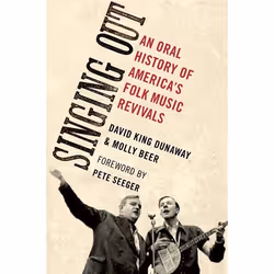 ISBN Singing Out ( An Oral History of America's Folk Music Revivals ), Anglais, Livre broché, 272 pages