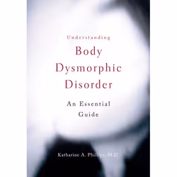 ISBN Understanding Body Dysmorphic Disorder, Katharine A. Phillips, Anglais, Oxford University Press, 26/02/2009, unisexe, 1  ...