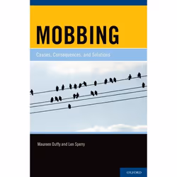 ISBN Mobbing ( Causes Consequences and Solutions ), Maureen Duffy, Len Sperry, 336 pages, Anglais, Oxford University Press, 0 ...