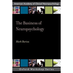 The Business of Neuropsychology, Aacn Workshop Series