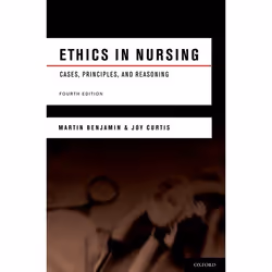 ISBN Ethics in Nursing ( Cases Principles and Reasoning ), Martin Benjamin, Joy Curtis, 304 pages, Anglais, Oxford University ...