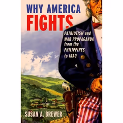 ISBN Why America Fights ( Patriotism and War Propaganda from the Philippines to Iraq ), Anglais, Livre broché
